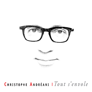 Christophe Andreani - Tout s'envole